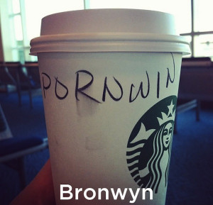 What is the most absurd name a Starbucks barista has ever given you?