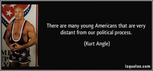 More Kurt Angle Quotes