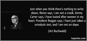 Just when you think there's nothing to write about, Nixon says, I am ...