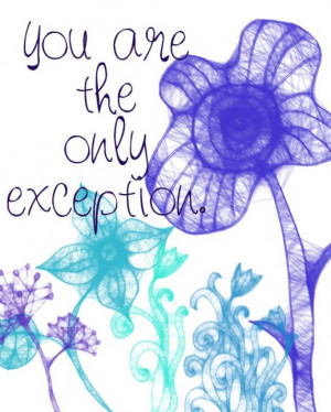 You are the only exception quotes pictures 4