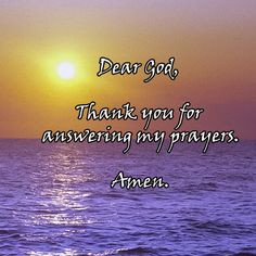 dear god thank you for answering my prayers amen more dear god sanctus ...