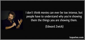 ... why you're showing them the things you are showing them. - Edward