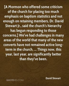 David Stewart - [A Mormon who offered some criticism of the church for ...