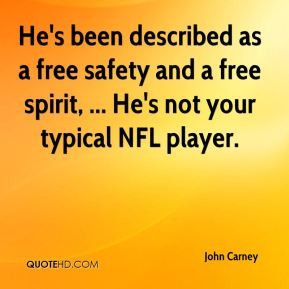 John Carney - He's been described as a free safety and a free spirit ...