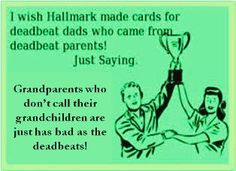 bad grandparent quotes | deadbeat dad and grandparents More