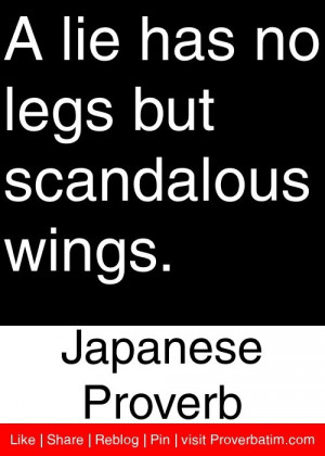 ... has no legs but scandalous wings. - Japanese Proverb #proverbs #quotes