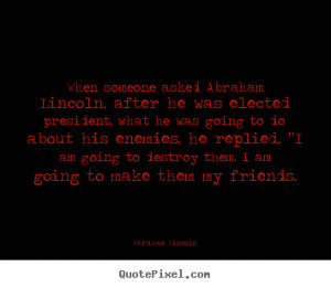 poster sayings about friendship - When someone asked abraham lincoln ...
