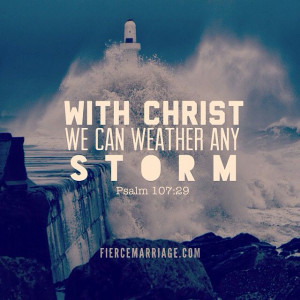 With Christ we can go through storms Fierce marriage love quotes