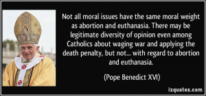 Not all moral issues have the same moral weight as abortion and ...