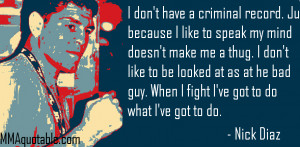 Thug Quotes For Girls Nick diaz on not being a thug
