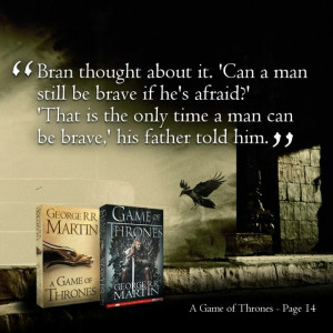 Bran Stark quote from Book One, A Game of Thrones.