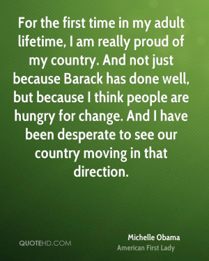 America the First Time in My Life Michelle Obama Quote
