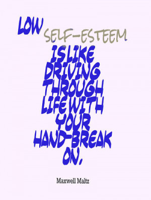 11. Low self esteem quotes – Maxwell Maltz