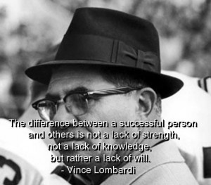Vince lombardi, quotes, sayings, lack of will, success, person
