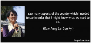 ... in order that I might know what we need to do. - Daw Aung San Suu Kyi