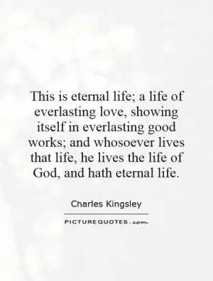 eternal-life-a-life-of-everlasting-love-showing-itself-in-everlasting ...