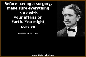 Before having a surgery, make sure everything is ok with your affairs ...