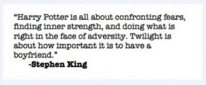 hate Twilight. I love this quote. Thank you, Stephen King.