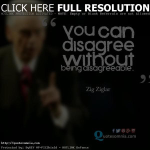 ... without being disagreeable. Zig Ziglar Attitude Quotes Quotesomnia