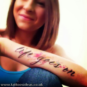 Life Goes On Quotes Tattoos