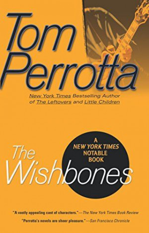 The Wishbones by Tom Perrotta http://www.amazon.com/dp/0425163148/ref ...