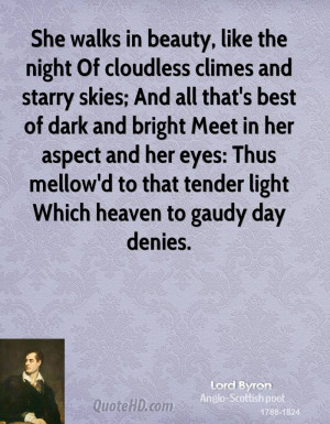 She walks in beauty, like the night Of cloudless climes and starry ...