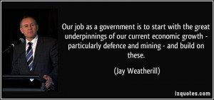 Our job as a government is to start with the great underpinnings of ...