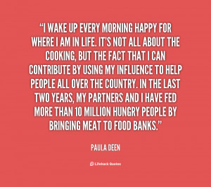 quote-Paula-Deen-i-wake-up-every-morning-happy-for-79109.png