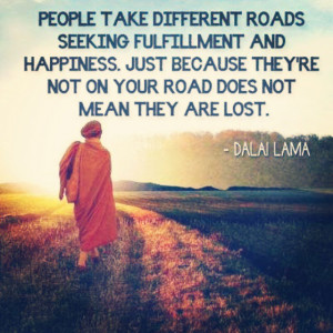 People take different roads to fulfillment...