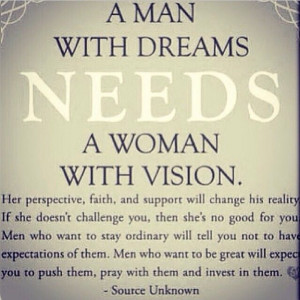 You make me a better person! Real Man, Dreams, Vision, Woman, True ...