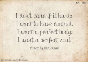 don t care if it hurts i want to have control i want a perfect body ...