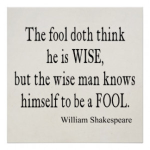Fool Wise Man Knows Himself Fool Shakespeare Quote Posters