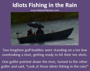 Golf Humor : Two Golf buddies see some idiots fishing in the rain ...