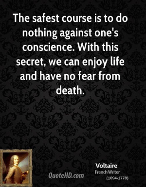 The safest course is to do nothing against one's conscience. With this ...