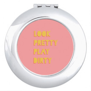 Look Pretty Play Dirty Quote Pink Compact Mirrors