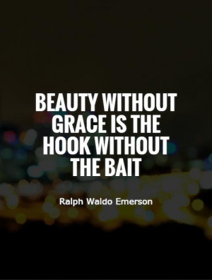 grace is the hook without the bait grace beauty Meetville Quotes