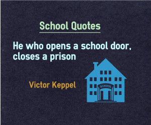 School quotes open school door close prison | Education Quotes