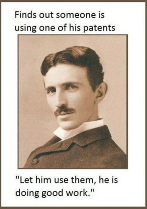 Nikola Tesla is an inspirational man from history.