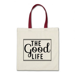 Good Life Motivational Quote Shopping Tote Bag Budget Tote Bag