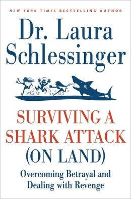 ... Shark Attack (on Land): Overcoming Betrayal and Dealing with Revenge
