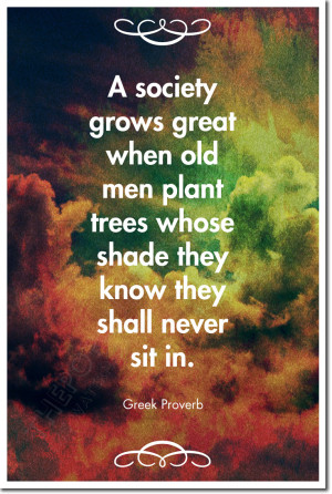 ... SHADE QUOTE POSTER - PHOTO PRINT ART GIFT - GREEK PROVERB OLD MEN