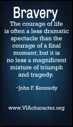 ... With: quote by John F. Kennedy , quote on bravery , quote on courage