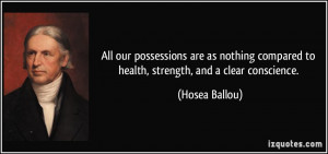 ... compared to health, strength, and a clear conscience. - Hosea Ballou