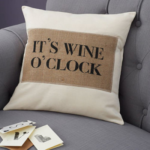 This Drink O'Clock Cushion Cover means its wine o'clock at every hour!