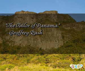 the tailor of panama geoffrey rush 162 people 100 % like this quote do ...