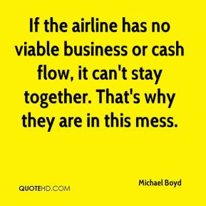 Michael Boyd - If the airline has no viable business or cash flow, it ...