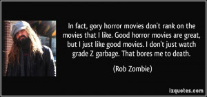 gory horror movies don't rank on the movies that I like. Good horror ...