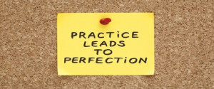 ... , Practice Makes Perfect – And Not Just for Jocks and Musicians