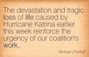 Great Work Quote by Michael Chertoff - The Devastation and Tragic Loss ...