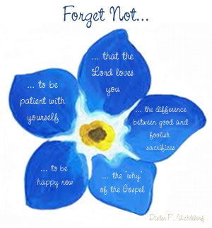 Forget-Me-Not, by Elder Dieter F. Uchtdorf